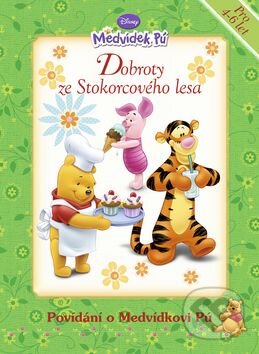 Kniha: Medvídek Pú: Dobroty ze Stokorcového lesa (Walt Disney). Egmont ČR, 2010 Kniha: Medvídek Pú: Dobroty ze Stokorcového lesa (Walt Disney). Egmont ČR, 2010