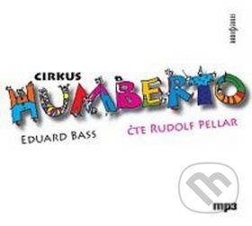 Audiokniha: CD Cirkus Humberto (Eduard Bass a Rudolf Pellar). Radioservis, 2010 Audiokniha: CD Cirkus Humberto (Eduard Bass a Rudolf Pellar). Radioservis, 2010