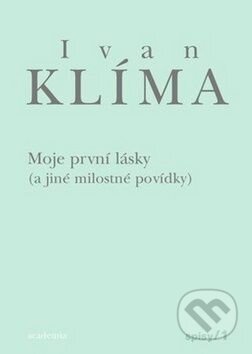 Kniha: Moje první lásky (Ivan Klíma). Academia, 2011 Kniha: Moje první lásky (Ivan Klíma). Academia, 2011