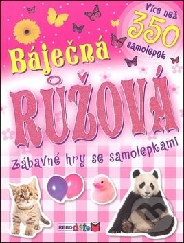 Kniha: Báječná růžová (Rebo). Rebo Kniha: Báječná růžová (Rebo). Rebo