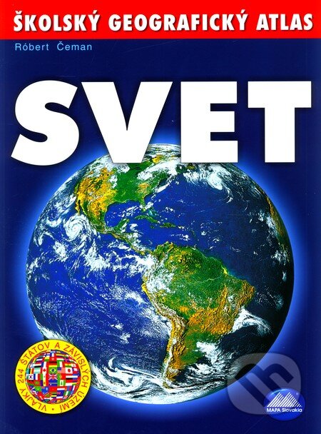 Kniha: Svet - Školský geografický atlas (Róbert Čeman). Mapa Slovakia, 2017 Kniha: Svet - Školský geografický atlas (Róbert Čeman). Mapa Slovakia, 2017
