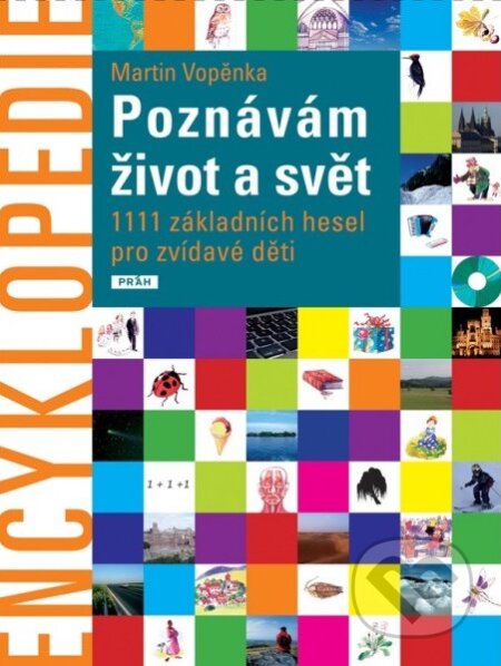 Kniha: Encyklopedie: Poznávám život a svět (Martin Vopěnka). Práh, 2011 Kniha: Encyklopedie: Poznávám život a svět (Martin Vopěnka). Práh, 2011