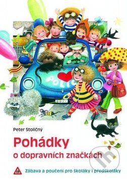 Kniha: Pohádky o dopravních značkách (Peter Stoličný). KD BOHEMIA (Fortuna Print), 2011 Kniha: Pohádky o dopravních značkách (Peter Stoličný). KD BOHEMIA (Fortuna Print), 2011