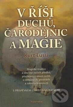 Kniha: V říši duchů, čarodějnic a magie (Kurt Lussi). Mgr. Milena Valušková, 2011 Kniha: V říši duchů, čarodějnic a magie (Kurt Lussi). Mgr. Milena Valušková, 2011