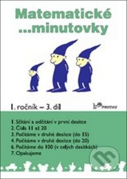 Kniha: Matematické minutovky pro 1. ročník/3. díl (Hana Mikulenková a Josef Molnár). Prodos, 2006 Kniha: Matematické minutovky pro 1. ročník/3. díl (Hana Mikulenková a Josef Molnár). Prodos, 2006