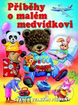 Kniha: Příběhy o malém medvídkovi (Svojtka&Co.). Svojtka&Co., 2011 Kniha: Příběhy o malém medvídkovi (Svojtka&Co.). Svojtka&Co., 2011