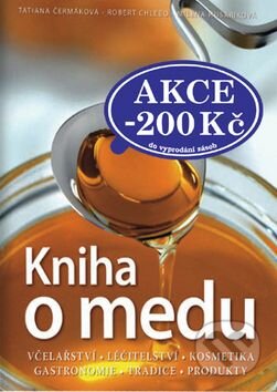 Kniha: Kniha o medu (Milena Husáriková, Robert Chlebo a Tatiana Čermáková). Eastone CZR, s.r.o., 2010 Kniha: Kniha o medu (Milena Husáriková, Robert Chlebo a Tatiana Čermáková). Eastone CZR, s.r.o., 2010