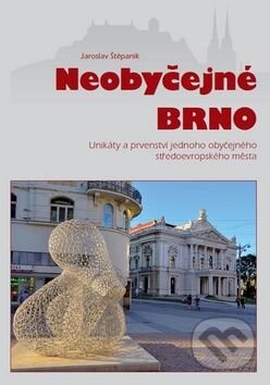 Kniha: Neobyčejné Brno (Jaroslav Štěpaník). PhDr. Karel Kovařík - Littera, 2011 Kniha: Neobyčejné Brno (Jaroslav Štěpaník). PhDr. Karel Kovařík - Littera, 2011