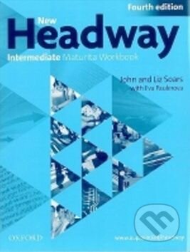Kniha: New Headway - Intermediate - Maturita Student's Book (E. Paulerová, John Soars a Liz Soars). Oxford University Press Kniha: New Headway - Intermediate - Maturita Student's Book (E. Paulerová, John Soars a Liz Soars). Oxford University Press