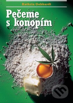 Kniha: Pečeme s konopím (Kathrin Gebhardt). Volvox Globator, 2011 Kniha: Pečeme s konopím (Kathrin Gebhardt). Volvox Globator, 2011