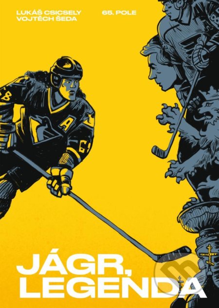 Kniha: Jágr, legenda (Lukáš Csicsely). 65. pole, 2021 Kniha: Jágr, legenda (Lukáš Csicsely). 65. pole, 2021