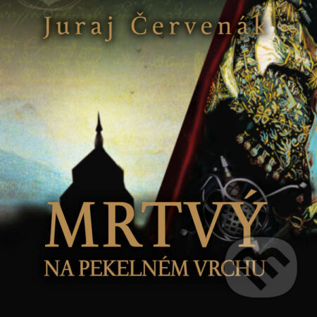 Audiokniha: Mrtvý na Pekelném vrchu (Juraj Červenák). Tympanum, 2021 Audiokniha: Mrtvý na Pekelném vrchu (Juraj Červenák). Tympanum, 2021