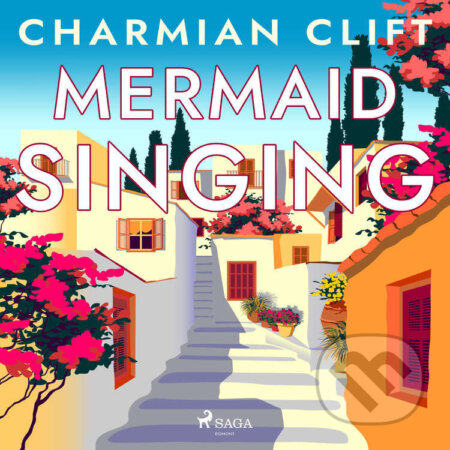 Audiokniha: Mermaid Singing (EN) (Charmian Clift). Saga Egmont, 2021 Audiokniha: Mermaid Singing (EN) (Charmian Clift). Saga Egmont, 2021
