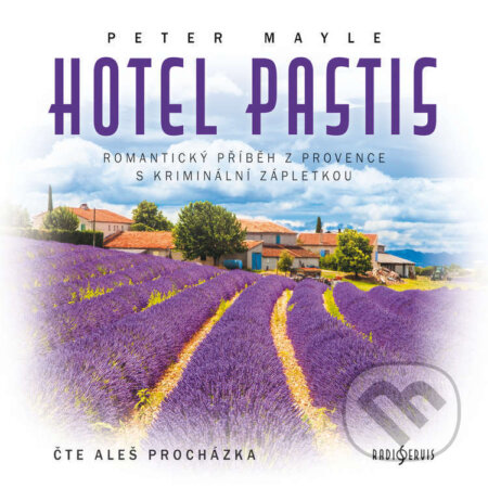 Audiokniha: Hotel Pastis (Peter Mayle). Radioservis, 2021 Audiokniha: Hotel Pastis (Peter Mayle). Radioservis, 2021