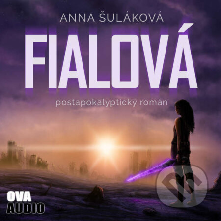 Audiokniha: Fialová (Anna Šuláková). Ova Audio, 2021 Audiokniha: Fialová (Anna Šuláková). Ova Audio, 2021