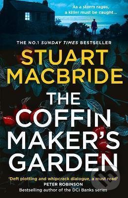 Kniha: The Coffinmaker´s Garden (Stuart MacBride). HarperCollins, 2021 Kniha: The Coffinmaker´s Garden (Stuart MacBride). HarperCollins, 2021