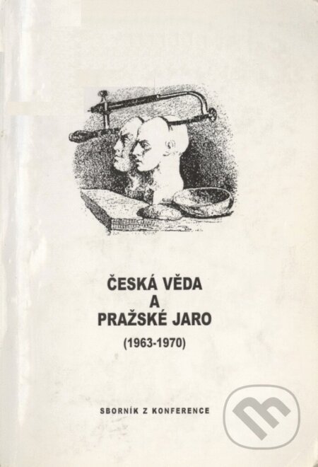 Kniha: Česká věda a Pražské jaro (1963-1970): Sborník z konference (Blanka Zilynská). Karolinum, 2002 Kniha: Česká věda a Pražské jaro (1963-1970): Sborník z konference (Blanka Zilynská). Karolinum, 2002