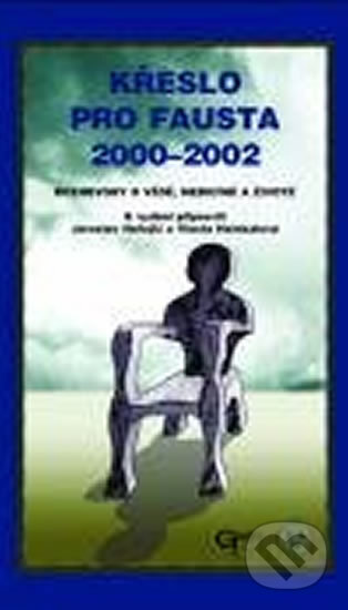 Kniha: Křeslo pro Fausta 2000 - 2002 (Jaroslav Hořejší). Galén, 2002 Kniha: Křeslo pro Fausta 2000 - 2002 (Jaroslav Hořejší). Galén, 2002