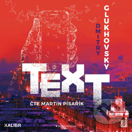Audiokniha: Text (Dmitry Glukhovsky). OneHotBook, 2018 Audiokniha: Text (Dmitry Glukhovsky). OneHotBook, 2018