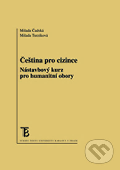 Kniha: Čeština pro cizince (Milada Čadská). Karolinum, 2013 Kniha: Čeština pro cizince (Milada Čadská). Karolinum, 2013