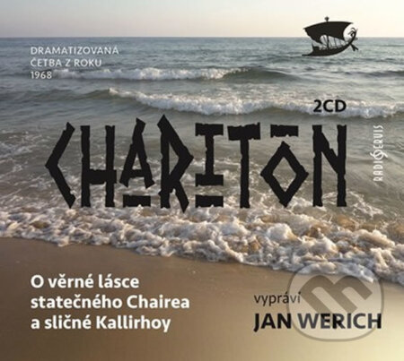 Audiokniha: O věrné lásce statečného Chairea a sličné Kallirhoy (Charitón). Radioservis, 2018 Audiokniha: O věrné lásce statečného Chairea a sličné Kallirhoy (Charitón). Radioservis, 2018
