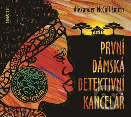 Audiokniha: První dámská detektivní kancelář (Alexander McCall Smith). Český rozhlas, 2018 Audiokniha: První dámská detektivní kancelář (Alexander McCall Smith). Český rozhlas, 2018