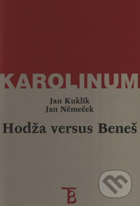 Kniha: Hodža versus Beneš (Jan Kuklík). Karolinum, 1999 Kniha: Hodža versus Beneš (Jan Kuklík). Karolinum, 1999