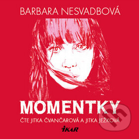 Audiokniha: Momentky (Barbara Nesvadbová). Audioknihovna, 2018 Audiokniha: Momentky (Barbara Nesvadbová). Audioknihovna, 2018