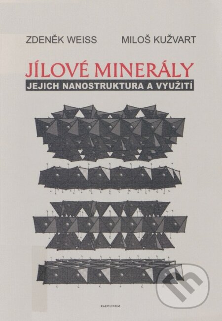 Kniha: Jílové minerály (Zdeněk Weiss). Karolinum, 2005 Kniha: Jílové minerály (Zdeněk Weiss). Karolinum, 2005