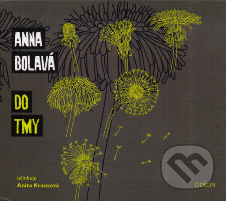 Audiokniha: Do tmy (Anna Bolavá). Audioknihovna, 2018 Audiokniha: Do tmy (Anna Bolavá). Audioknihovna, 2018