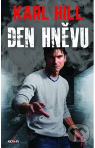 Kniha: Den hněvu (Karl Hill). Alpress, 2021 Kniha: Den hněvu (Karl Hill). Alpress, 2021