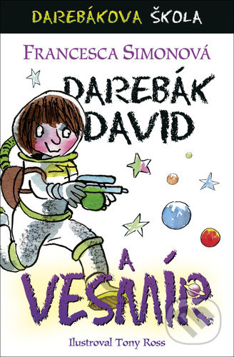 Kniha: Darebák David a vesmír (Francesca Simon). BB/art, 2021 Kniha: Darebák David a vesmír (Francesca Simon). BB/art, 2021