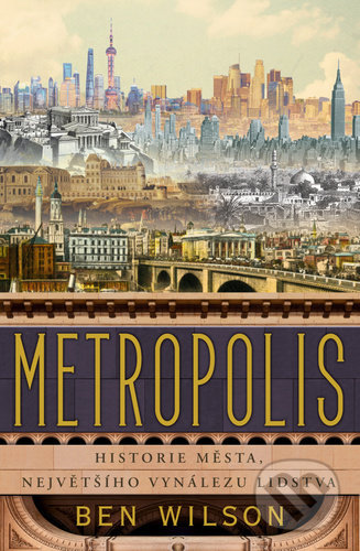 Kniha: Metropolis (Ben Wilson). Pangea, 2021 Kniha: Metropolis (Ben Wilson). Pangea, 2021