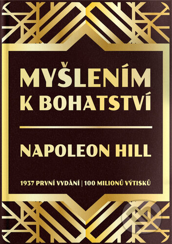 Kniha: Myšlením k bohatství (Napoleon Hill). ABC Develop, 2021 Kniha: Myšlením k bohatství (Napoleon Hill). ABC Develop, 2021