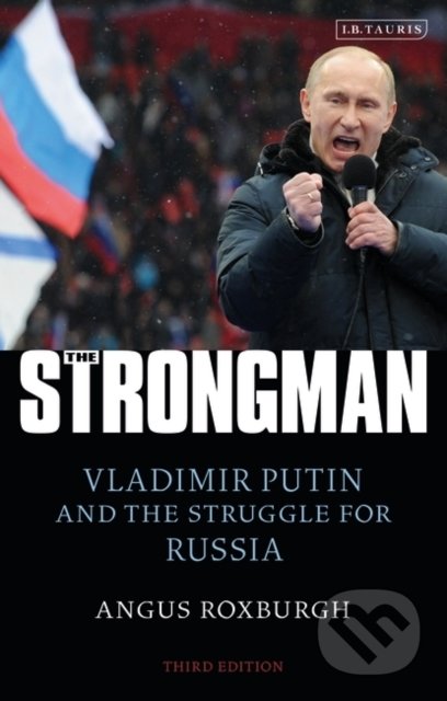 Kniha: The Strongman (Angus Roxburgh). Bloomsbury, 2021 Kniha: The Strongman (Angus Roxburgh). Bloomsbury, 2021