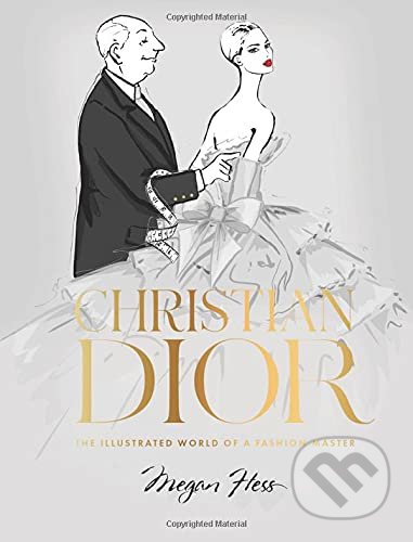 Kniha: Christian Dior (Megan Hess). Hardie Grant, 2021 Kniha: Christian Dior (Megan Hess). Hardie Grant, 2021