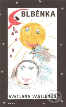 Kniha: Blběnka (Světlana Vasilenko). Pulchra, 2010 Kniha: Blběnka (Světlana Vasilenko). Pulchra, 2010