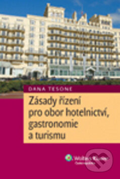 Kniha: Zásady řízení pro obor hotelnictví, gastronomie a turismu (Dana Tesone). Wolters Kluwer ČR, 2011 Kniha: Zásady řízení pro obor hotelnictví, gastronomie a turismu (Dana Tesone). Wolters Kluwer ČR, 2011
