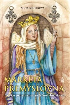 Kniha: Markéta Přemyslovna (Soňa Sirotková). Petrklíč, 2011 Kniha: Markéta Přemyslovna (Soňa Sirotková). Petrklíč, 2011