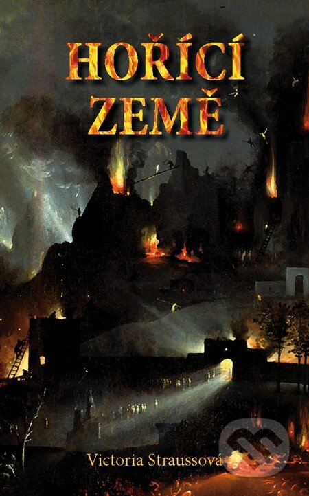 Kniha: Hořící země (Victoria Straussová). Triton, 2011 Kniha: Hořící země (Victoria Straussová). Triton, 2011