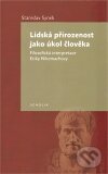 Kniha: Lidská přirozenost jako úkol člověka (Stanislav Synek). Togga, 2011 Kniha: Lidská přirozenost jako úkol člověka (Stanislav Synek). Togga, 2011
