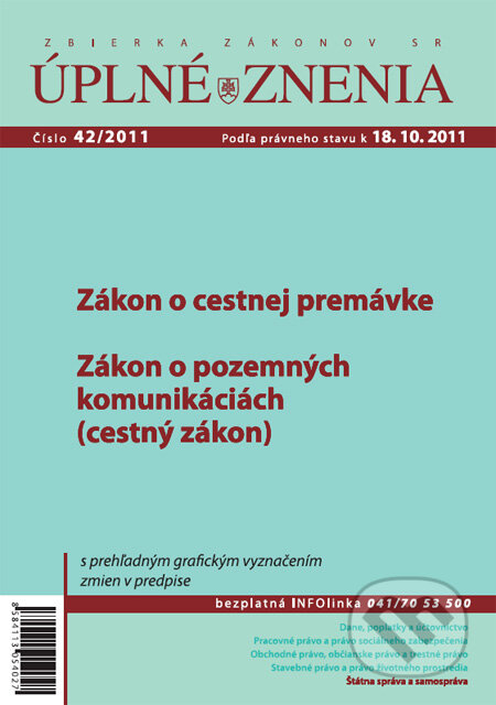 Zákon o cestnej premávke, Zákon o pozemných komunikáciách (cestný zákon) (Poradca podnikateľa). Poradca podnikateľa, 2011 Zákon o cestnej premávke, Zákon o pozemných komunikáciách (cestný zákon) (Poradca podnikateľa). Poradca podnikateľa, 2011