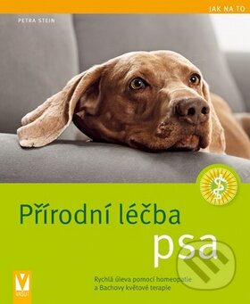 Kniha: Přírodní léčba psa (Petra Stein). Vašut, 2011 Kniha: Přírodní léčba psa (Petra Stein). Vašut, 2011