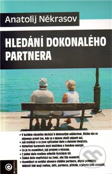 Kniha: Hledání dokonalého partnera (Anatolij Někrasov). Eugenika, 2011 Kniha: Hledání dokonalého partnera (Anatolij Někrasov). Eugenika, 2011