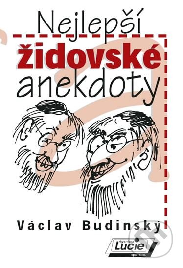 Kniha: Nejlepší židovské anekdoty (Václav Budinský). Agentura Lucie, 2010 Kniha: Nejlepší židovské anekdoty (Václav Budinský). Agentura Lucie, 2010