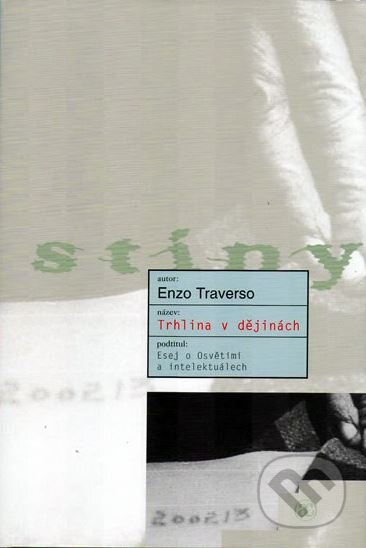 Kniha: Trhlina v dějinách (Enzo Traverso). Academia, 2006 Kniha: Trhlina v dějinách (Enzo Traverso). Academia, 2006