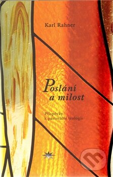 Kniha: Poslání a milost (Karl Rahner). Refugium Velehrad-Roma, 2011 Kniha: Poslání a milost (Karl Rahner). Refugium Velehrad-Roma, 2011