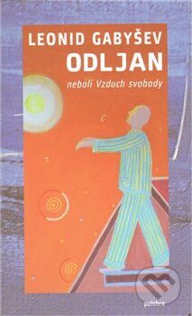 Kniha: Odljan čili Vzduch svobody (Leonid Gabyšev). Pulchra, 2011 Kniha: Odljan čili Vzduch svobody (Leonid Gabyšev). Pulchra, 2011