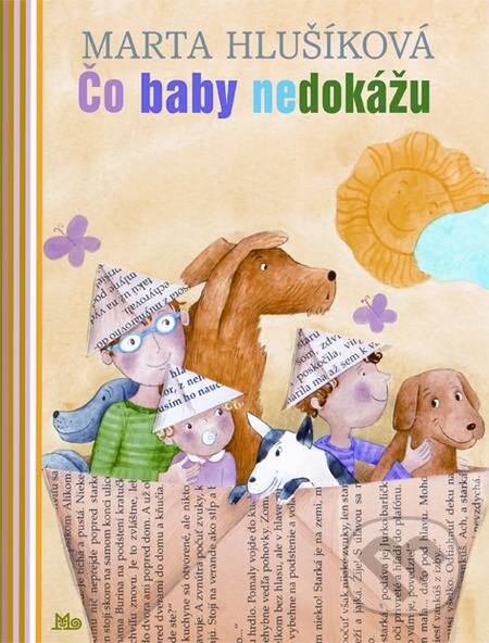 Čo baby nedokážu - Marta Hlušíková, Slovenské pedagogické nakladateľstvo - Mladé letá, 2011