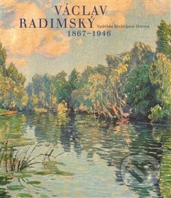 Kniha: Václav Radimský 1867 - 1946 (Naděžda Blažíčková-Horová). Arbor vitae, 2011 Kniha: Václav Radimský 1867 - 1946 (Naděžda Blažíčková-Horová). Arbor vitae, 2011
